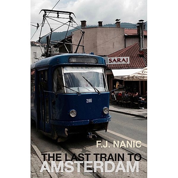 The Last Train to Amsterdam, F. J. Nanic