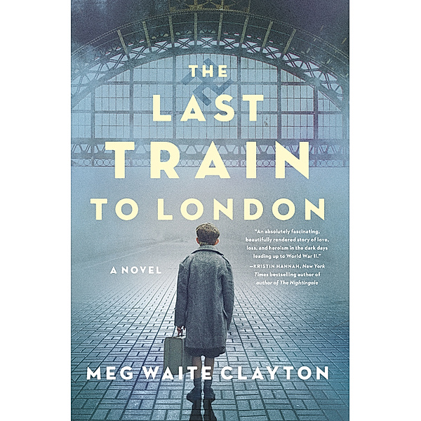 The Last Train to London, Meg Waite Clayton