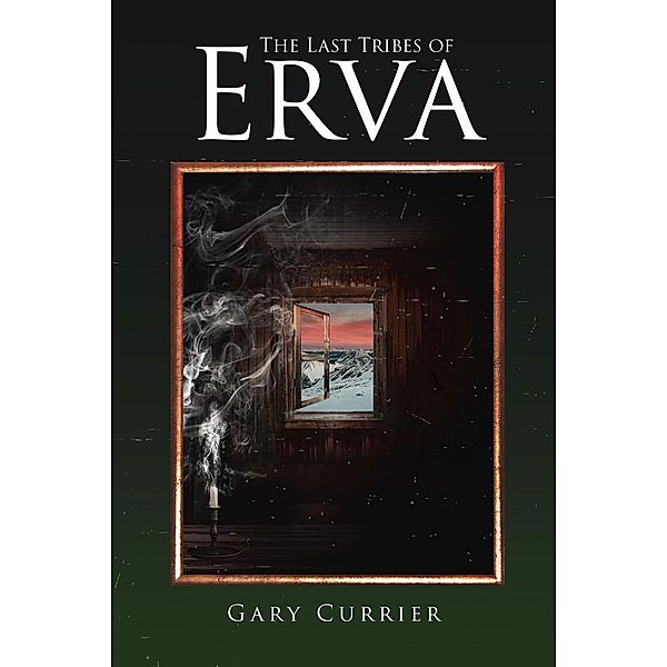 The Last Tribes of Erva / Page Publishing, Inc., Gary Currier