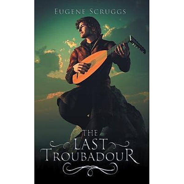 The Last Troubadour / Stratton Press, Eugene Scruggs