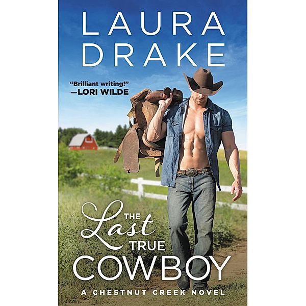 The Last True Cowboy / Chestnut Creek Bd.1, Laura Drake