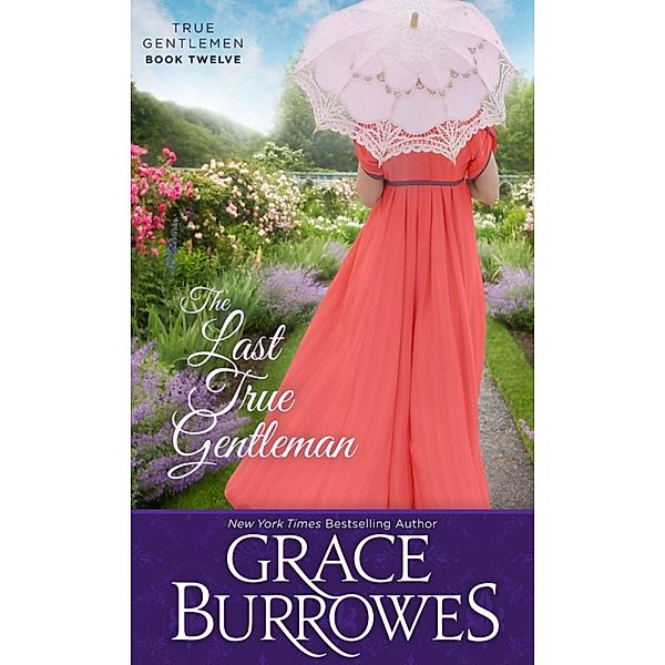 The Last True Gentleman (The True Gentlemen, #12) / The True Gentlemen, Grace Burrowes