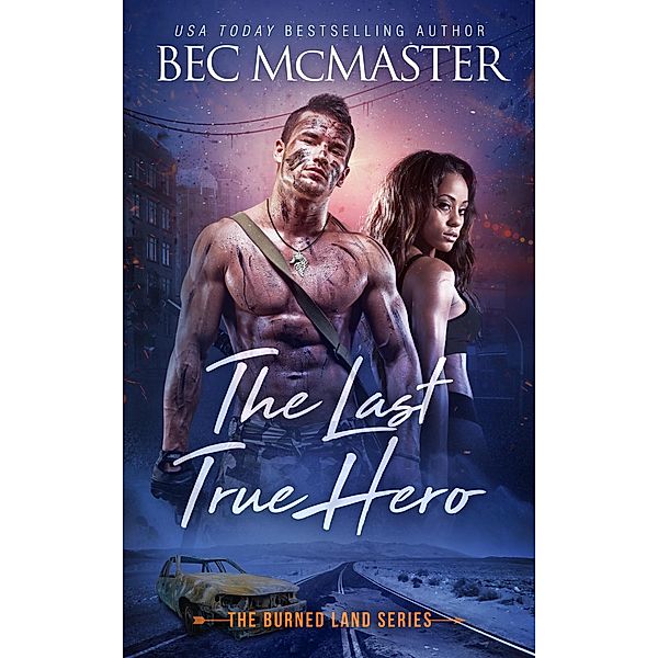 The Last True Hero (The Burned Lands, #2) / The Burned Lands, Bec Mcmaster