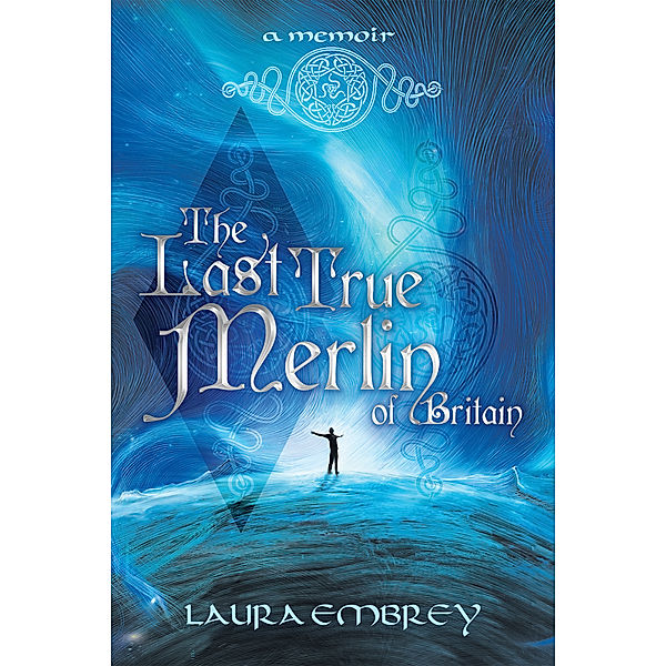 The Last True Merlin of Britain, Laura Embrey