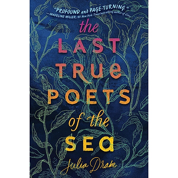 The Last True Poets of the Sea, Julia Drake