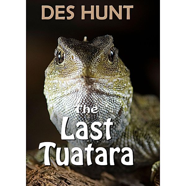 The Last Tuatara, Des Hunt