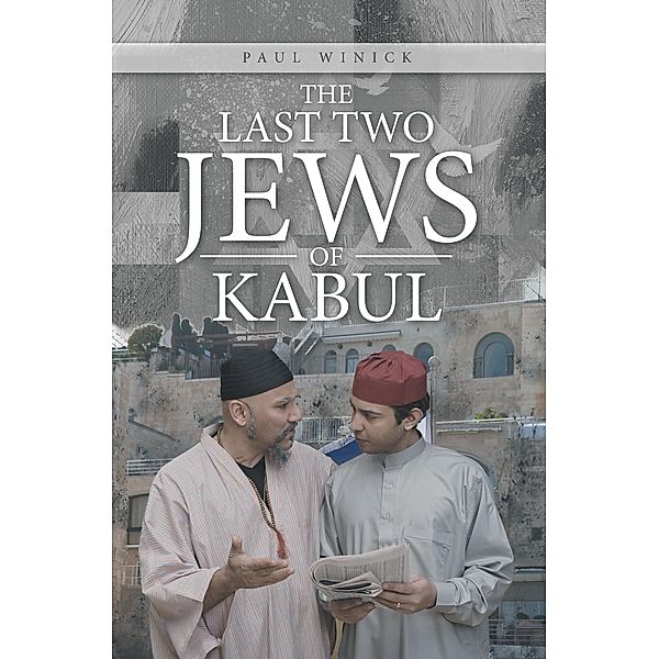 The Last Two Jews of Kabul, Paul Winick