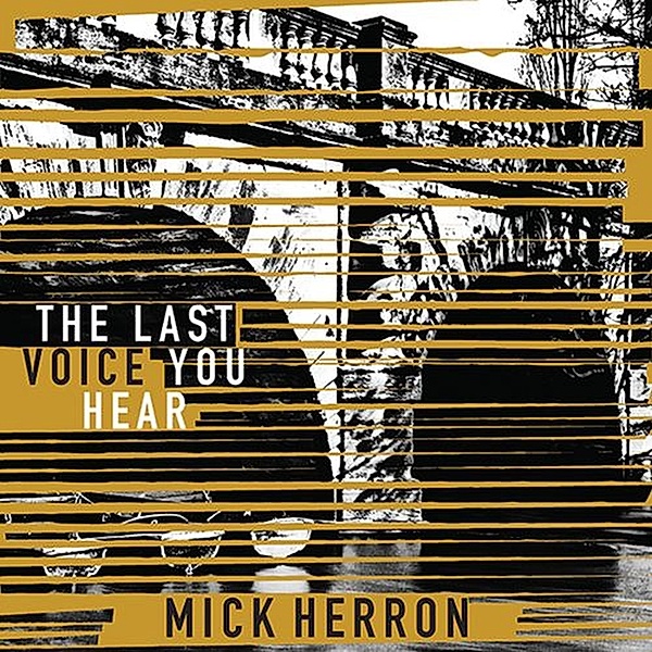 The Last Voice You Hear, Mick Herron