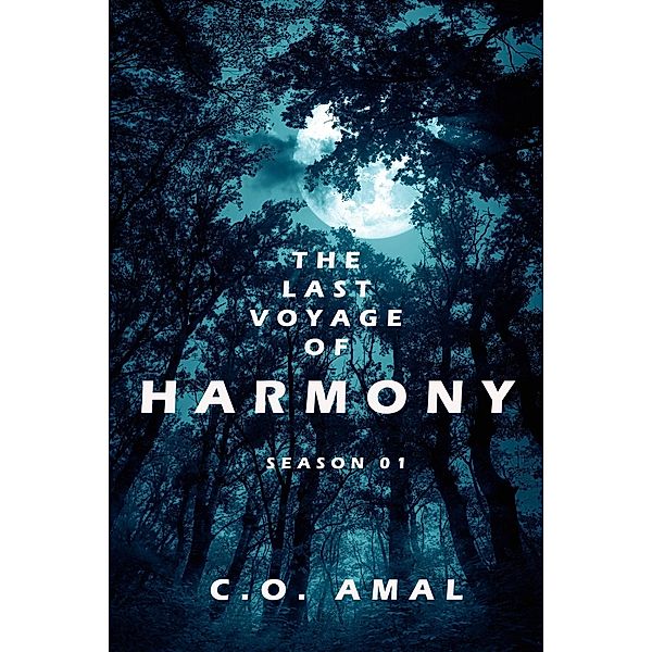 The Last Voyage of Harmony Season 01 / The Last Voyage of Harmony, C. O. Amal