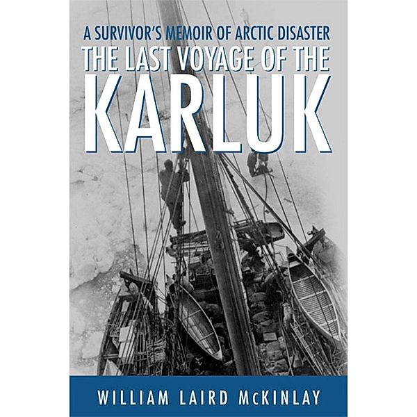 The Last Voyage of the Karluk, William Laird McKinlay