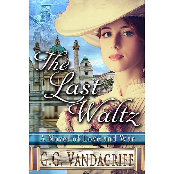 The Last Waltz - New Edition: A Novel of Love and War, G. G. Vandagriff