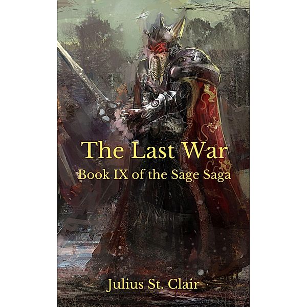 The Last War (Sage Saga, #9) / Sage Saga, Julius St. Clair