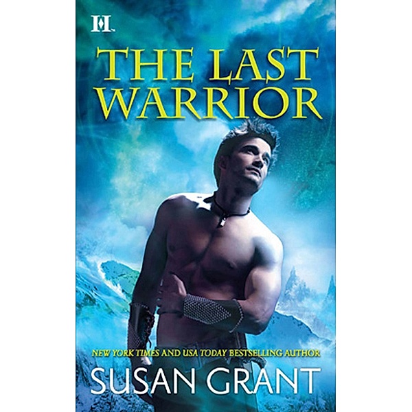The Last Warrior / Mills & Boon - Mills & Boon Anthologies eBook - EBOOKS, Susan Grant