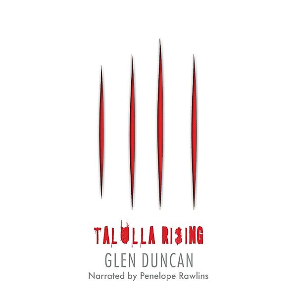 The Last Werewolf Trilogy - 2 - Talulla Rising - The Last Werewolf Trilogy 2 (Unabridged), Glen Duncan