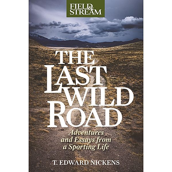 The Last Wild Road, T. Edward Nickens