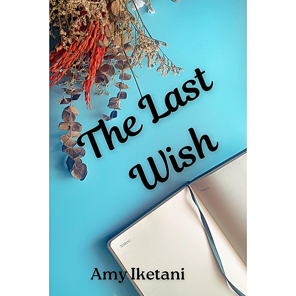 The Last Wish, Amy Iketani