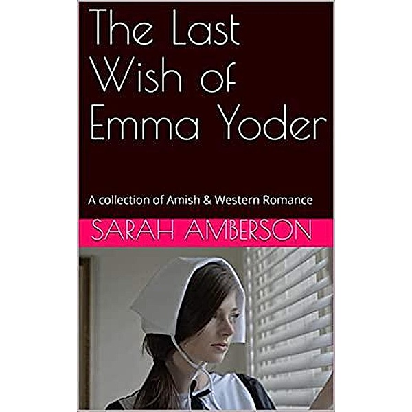 The Last Wish of Emma Yoder, Sarah Amberson