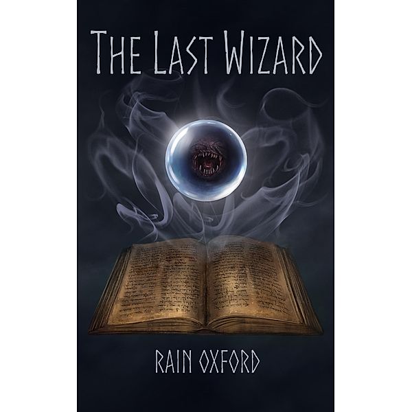 The Last Wizard (Guardians of Ravætta, #1) / Guardians of Ravætta, Rain Oxford