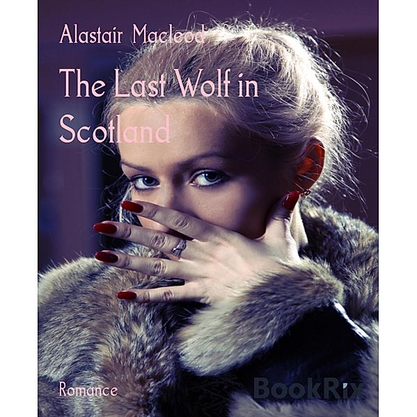 The Last Wolf in Scotland, Alastair Macleod