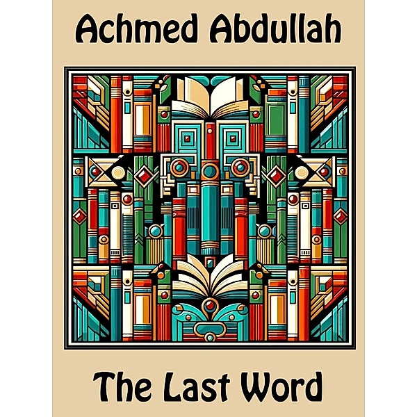 The Last Word, Achmed Abdullah