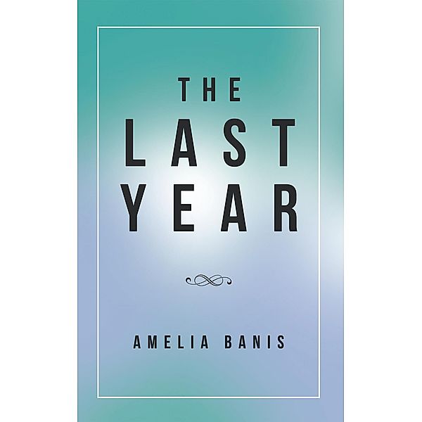 The Last Year, Amelia Banis