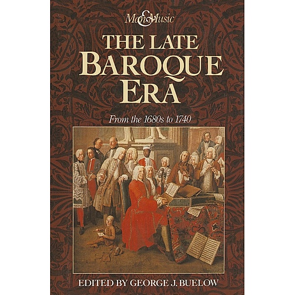 The Late Baroque Era: Vol 4. From The 1680s To 1740 / Man & Music