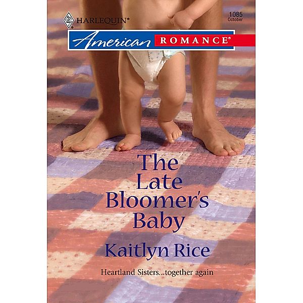 The Late Bloomer's Baby (Mills & Boon American Romance) / Mills & Boon American Romance, Kaitlyn Rice