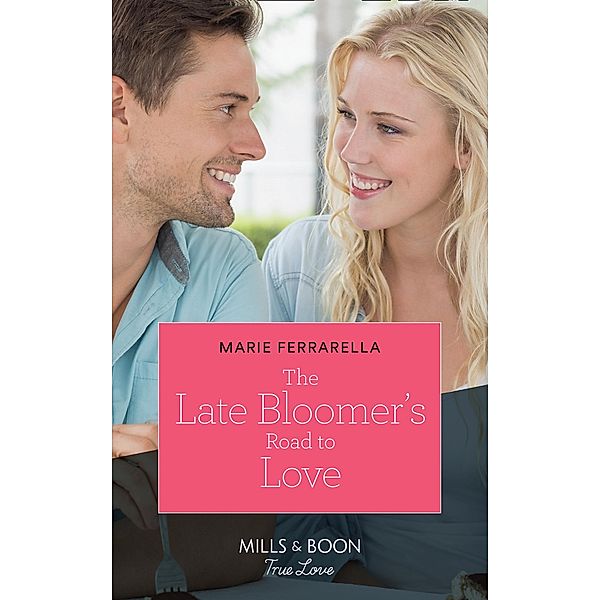 The Late Bloomer's Road To Love (Matchmaking Mamas, Book 29) (Mills & Boon True Love), Marie Ferrarella