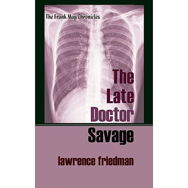 The Late Doctor Savage, Lawrence M. Friedman