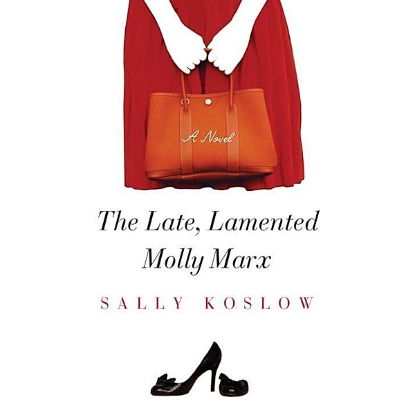 The Late, Lamented Molly Marx, Sally Koslow