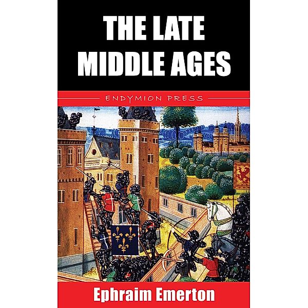 The Late Middle Ages, Ephraim Emerton