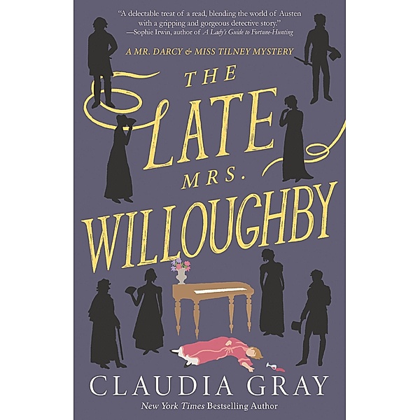 The Late Mrs. Willoughby / MR. DARCY & MISS TILNEY MYSTERY Bd.2, Claudia Gray