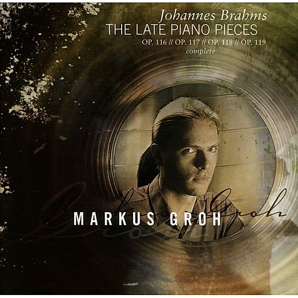 The Late Piano Pieces, Markus Groh