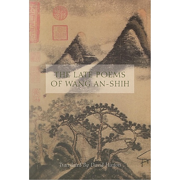 The Late Poems of Wang An-Shih, Wang An-Shih