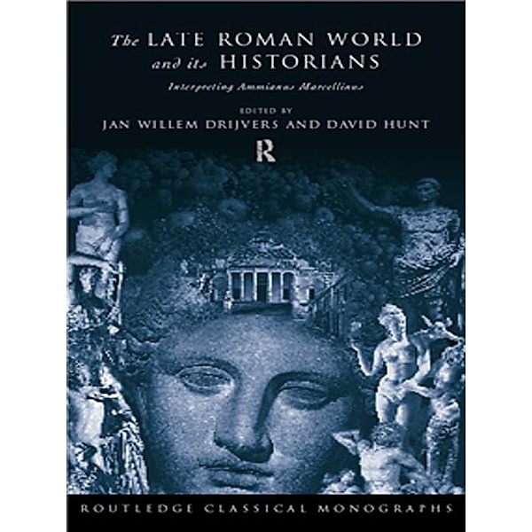 The Late Roman World and Its Historian, Jan Willem Drijvers, David Hunt