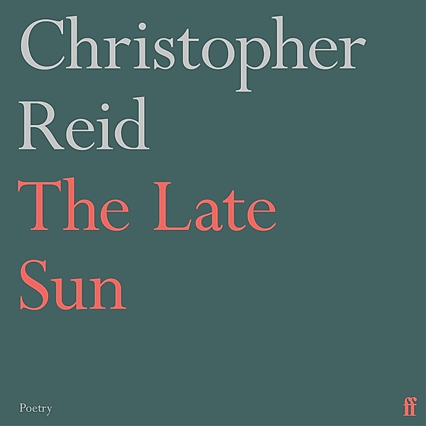 The Late Sun, Christopher Reid