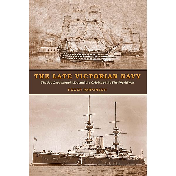 The Late Victorian Navy, Roger Parkinson