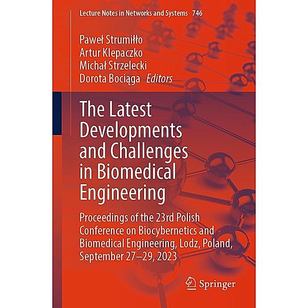 The Latest Developments and Challenges in Biomedical Engineering / Lecture Notes in Networks and Systems Bd.746