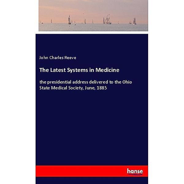 The Latest Systems in Medicine, John Charles Reeve