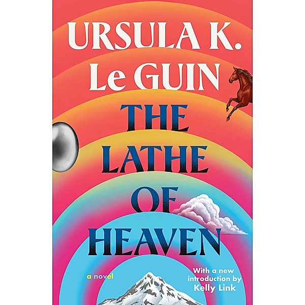 The Lathe Of Heaven, Ursula K. Le Guin