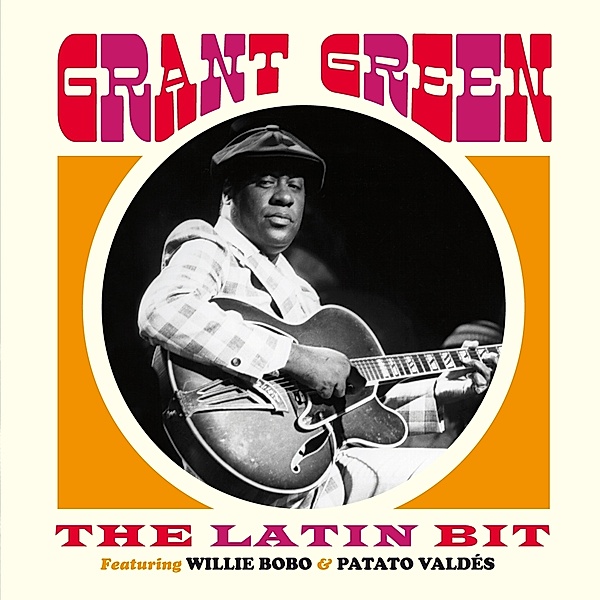 The Latin Bit Feat. Willie Bob, Grant Green