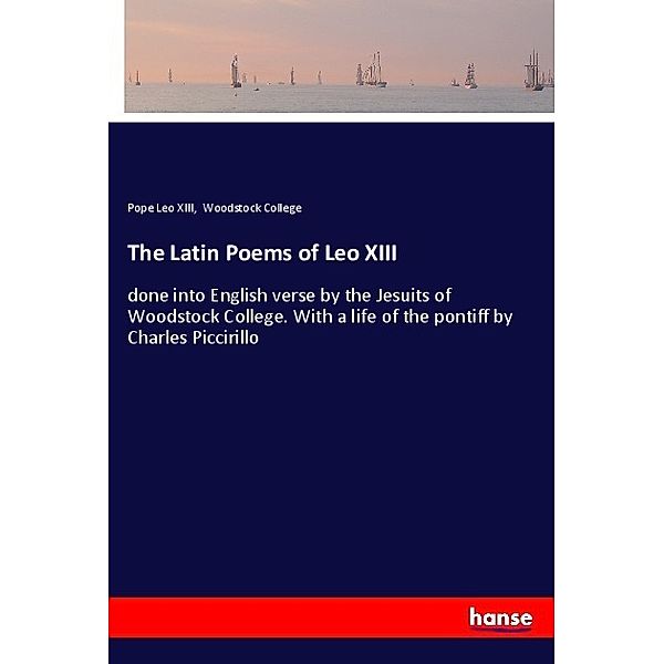 The Latin Poems of Leo XIII, Papst Leo XIII., Woodstock College