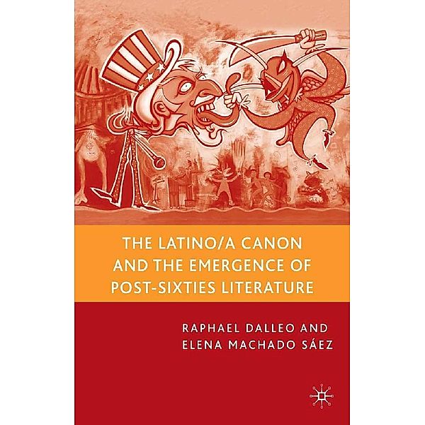 The Latino/a Canon and the Emergence of Post-Sixties Literature, R. Dalleo, E. Machado Sáez, Elena Machado Sáez