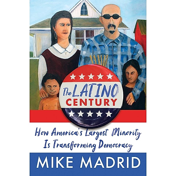 The Latino Century, Mike Madrid