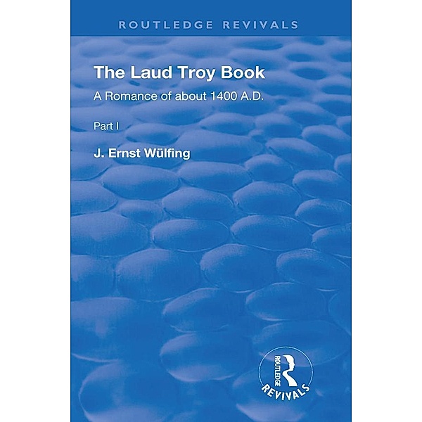 The Laud Troy Book, J. Ernst Wülfing