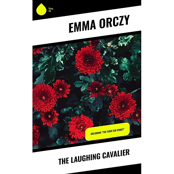 The Laughing Cavalier, Emma Orczy