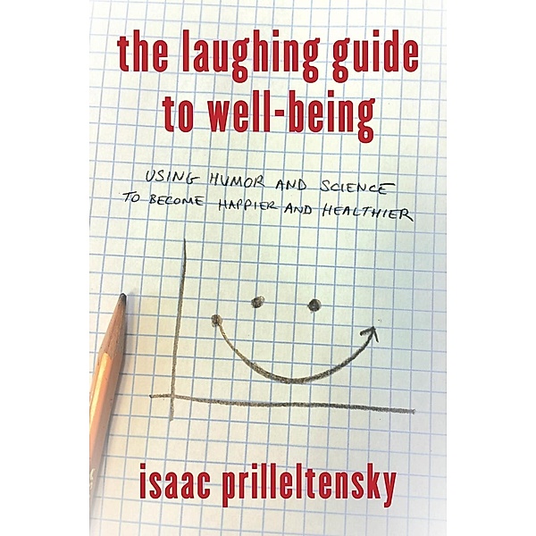 The Laughing Guide to Well-Being, Isaac Prilleltensky