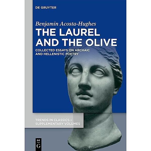 The Laurel and the Olive / Trends in Classics - Supplementary Volumes Bd.152, Benjamin Acosta-Hughes