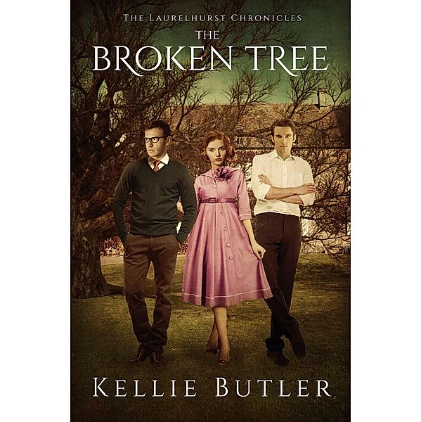 The Laurelhurst Chronicles: The Broken Tree (The Laurelhurst Chronicles, #3), Kellie Butler