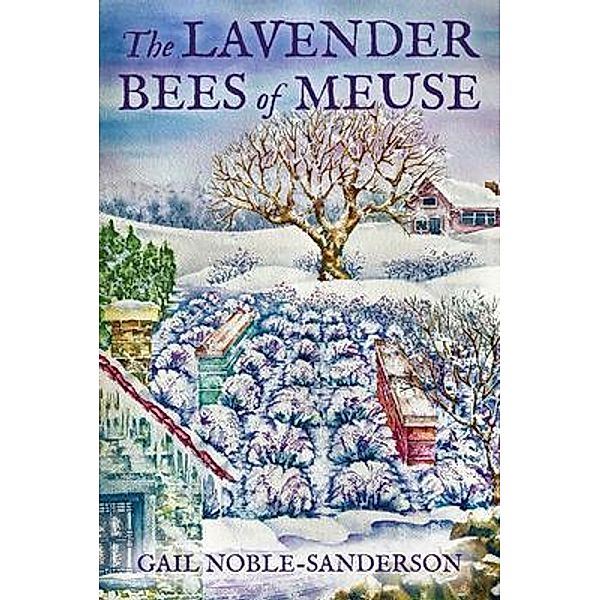 The Lavender Bees of Meuse / The Lavender Meuse Trilogy Bd.3, Gail Noble-Sanderson